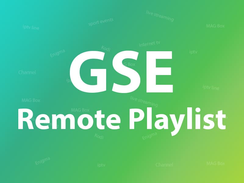 How to setup IPTV on GSE via Remote Playlist?