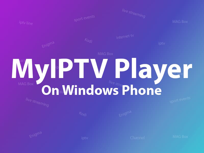 How to setup IPTV on Microsoft devices via MyIPTV Player?