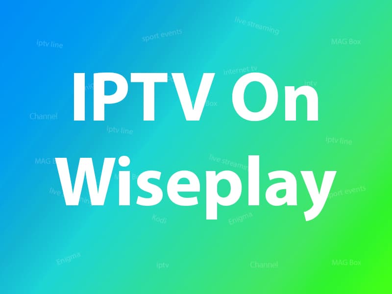 How to setup IPTV on Wiseplay?