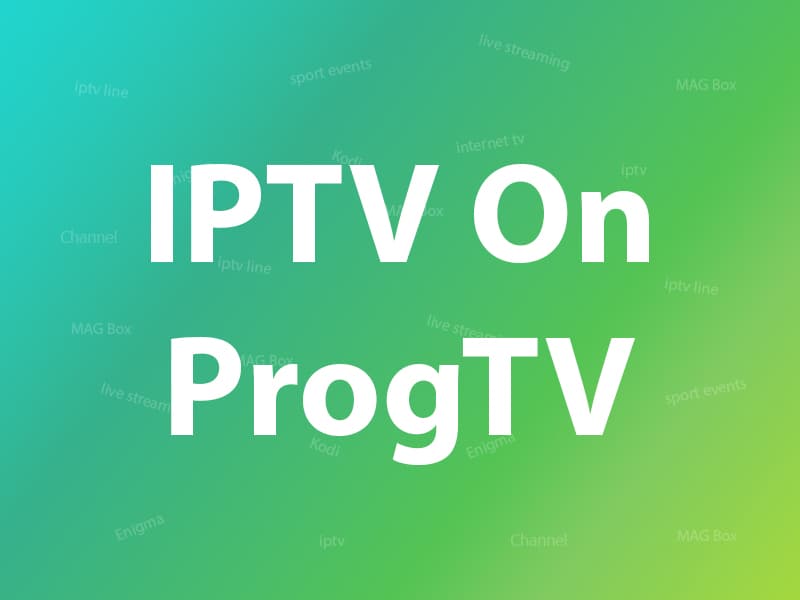 How to setup IPTV on ProgTV?